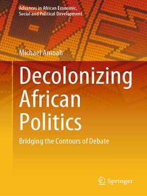 cover image of Decolonizing African Politics